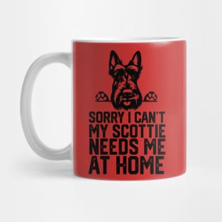 sorry i can't my Scottie needs me at home Mug